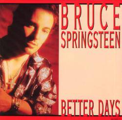 Bruce Springsteen : Better Days
